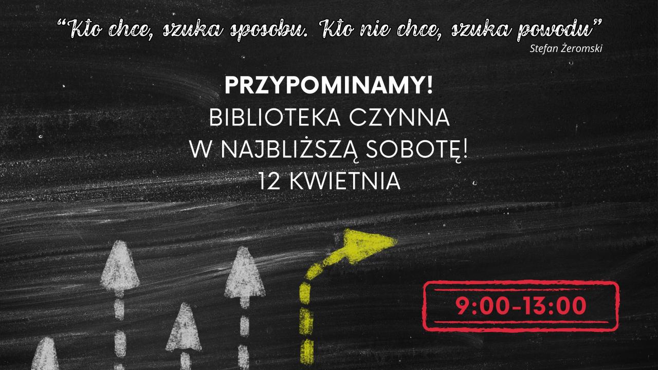 Biblioteka czynna w najbliższą sobotę - 12 kwietnia