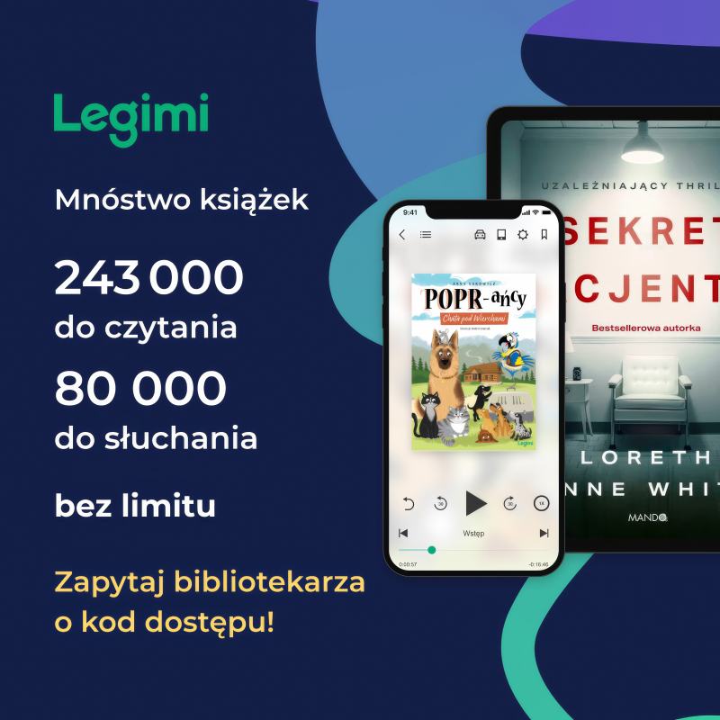 Legimi, mnóstwo książek, 243 000 do czytania, 80 000 do słuchania, bez limitu. Zapytaj bibliotekarza o kod dostępu!